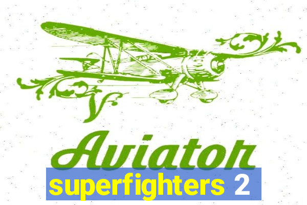 superfighters 2