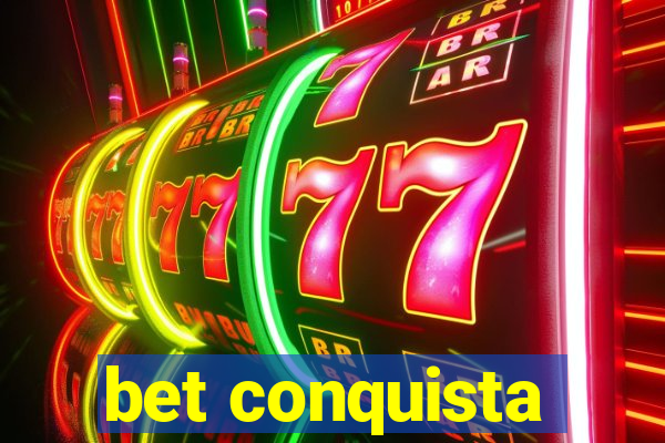 bet conquista