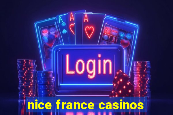 nice france casinos