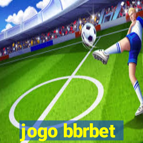 jogo bbrbet