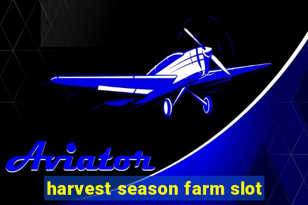 harvest season farm slot