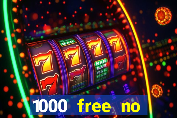 1000 free no deposit casino