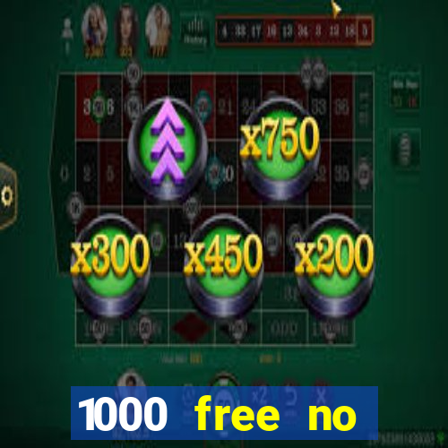 1000 free no deposit casino