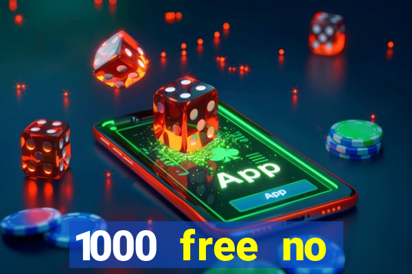 1000 free no deposit casino