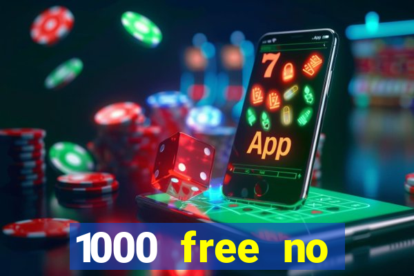 1000 free no deposit casino