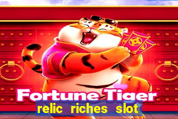 relic riches slot free play