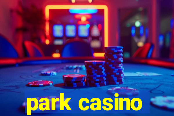 park casino