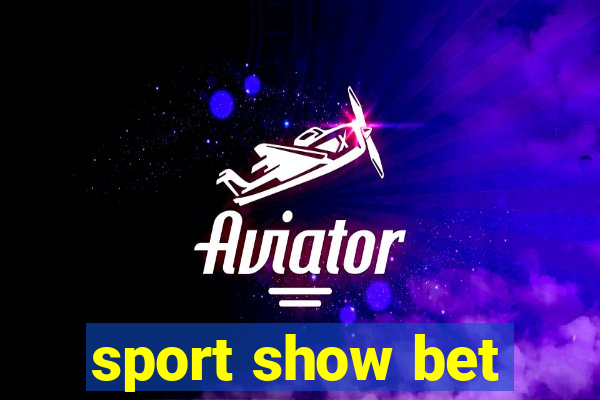 sport show bet