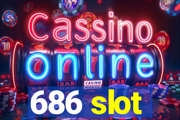 686 slot