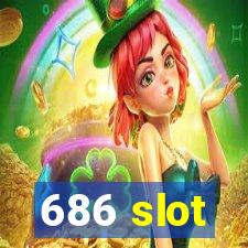 686 slot