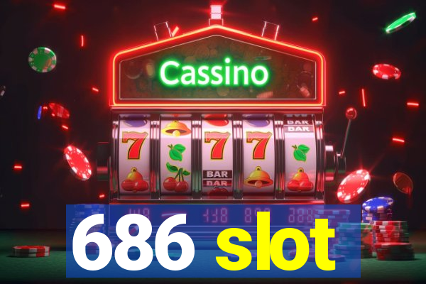 686 slot