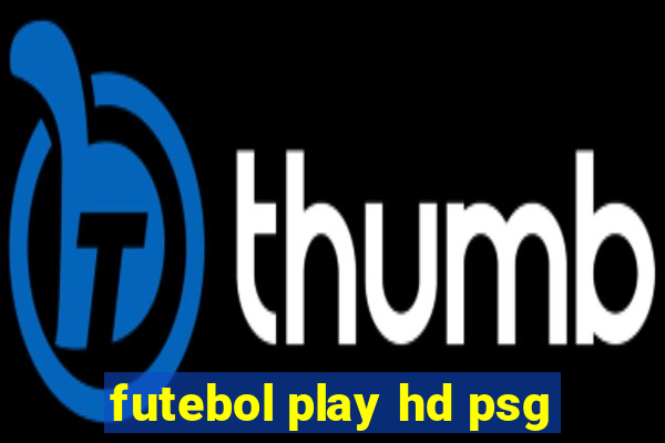 futebol play hd psg