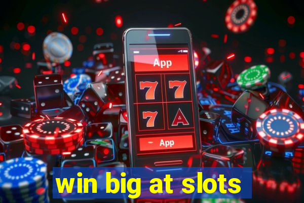 win big at slots