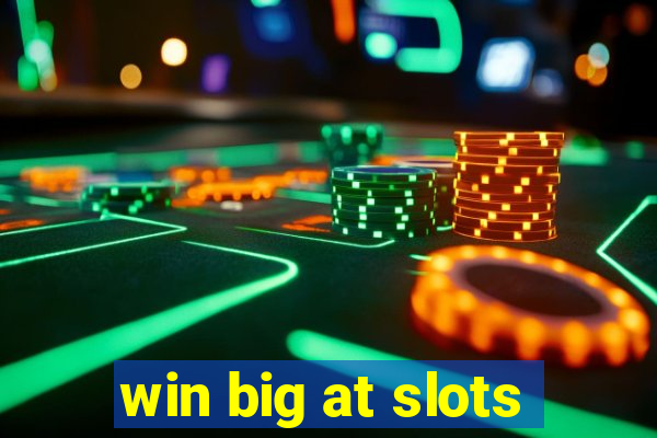 win big at slots