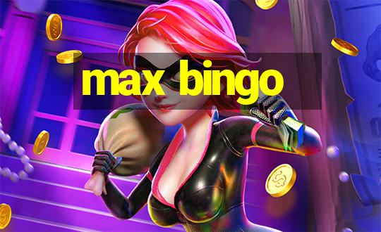 max bingo