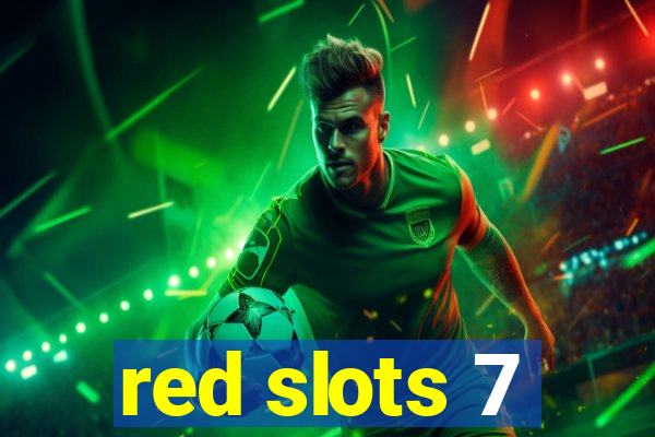 red slots 7