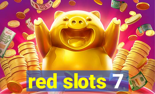 red slots 7