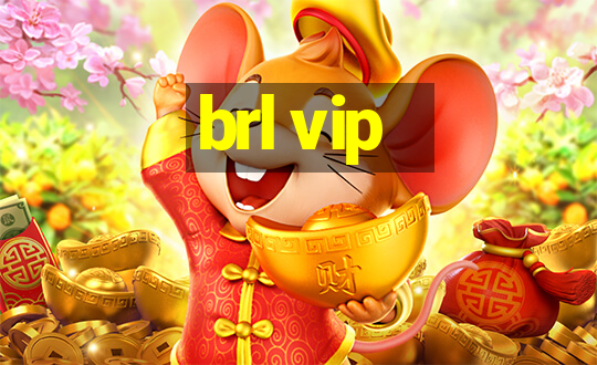 brl vip