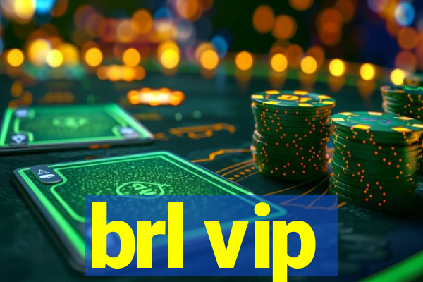 brl vip