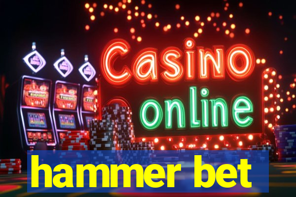 hammer bet