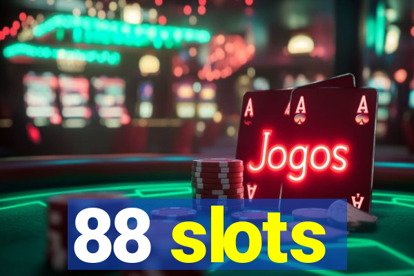 88 slots