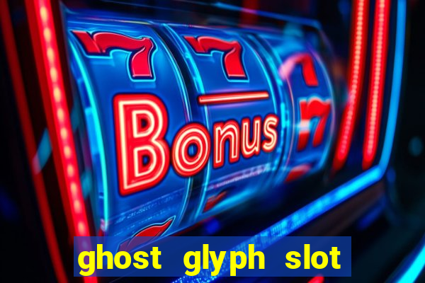 ghost glyph slot free play