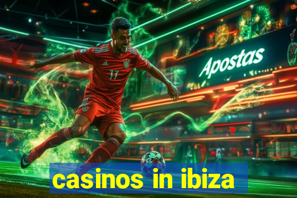 casinos in ibiza