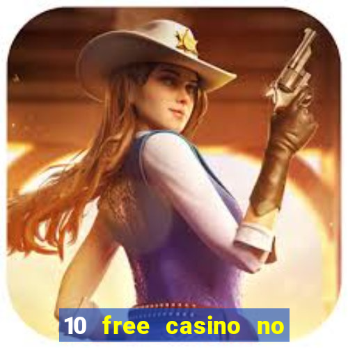 10 free casino no deposit required