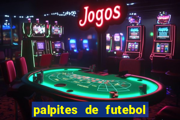 palpites de futebol de hoje