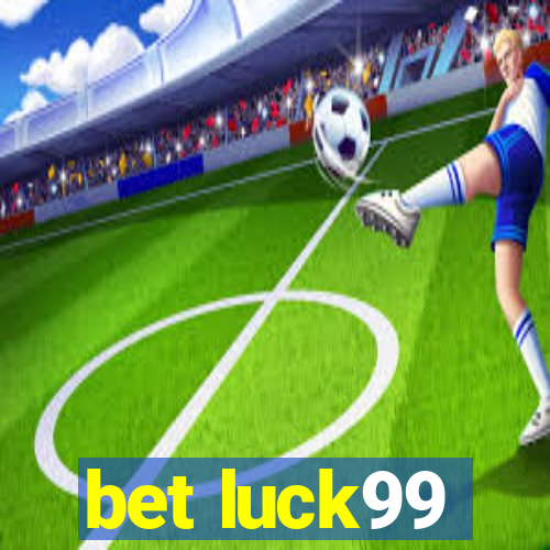 bet luck99