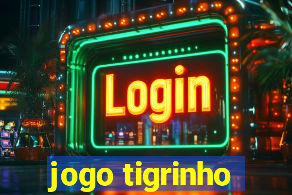 jogo tigrinho