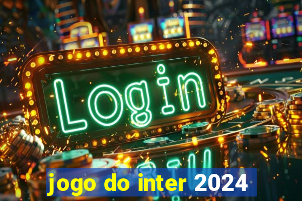 jogo do inter 2024