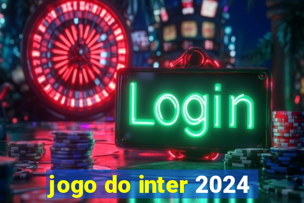 jogo do inter 2024