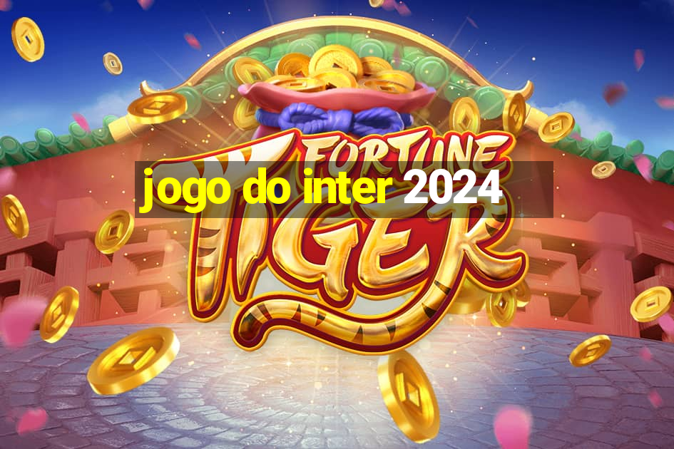 jogo do inter 2024