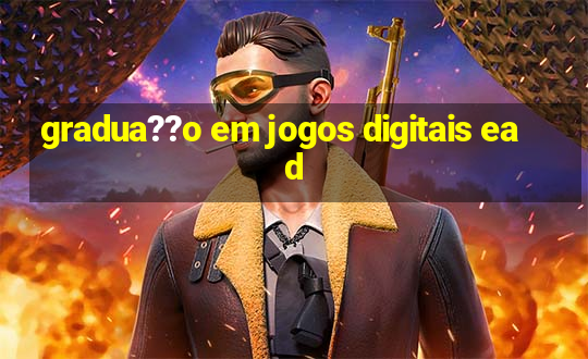 gradua??o em jogos digitais ead