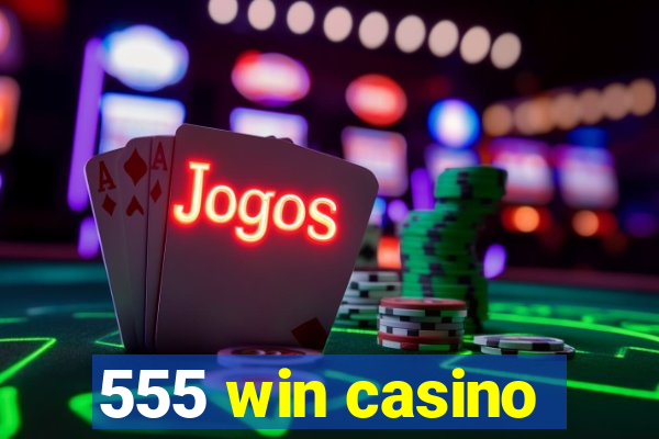 555 win casino