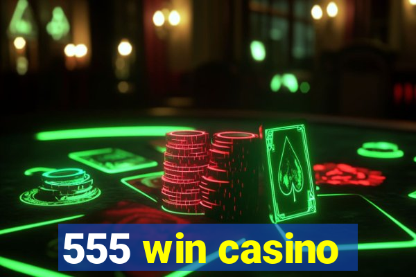 555 win casino