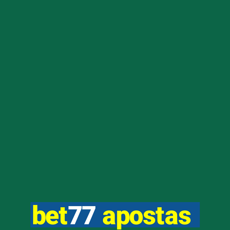 bet77 apostas