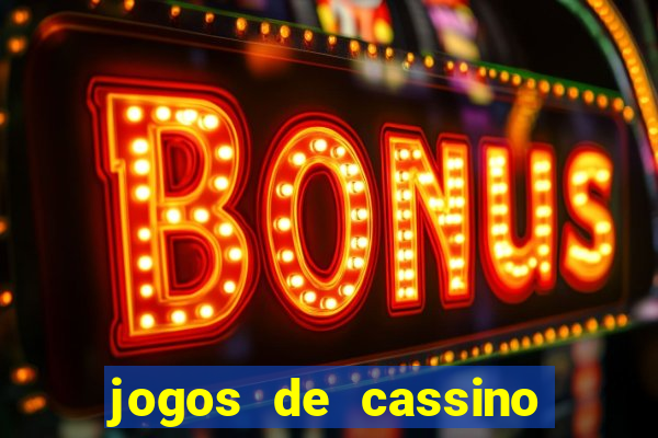 jogos de cassino que ganha bonus sem deposito