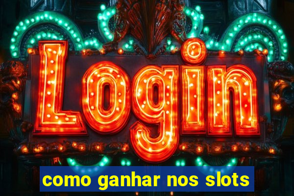 como ganhar nos slots