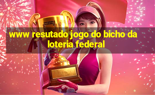 www resutado jogo do bicho da loteria federal