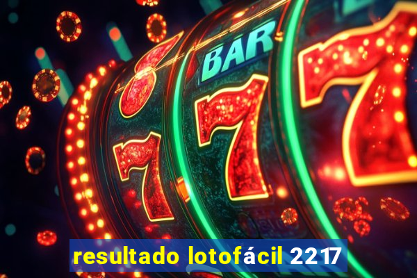 resultado lotofácil 2217