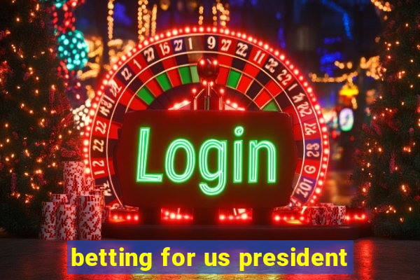 betting for us president