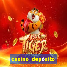 casino depósito mínimo 1 real