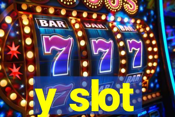 y slot