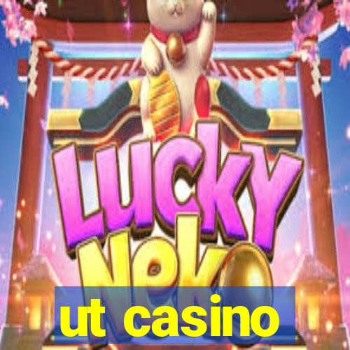 ut casino