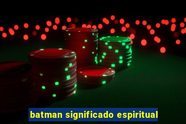 batman significado espiritual