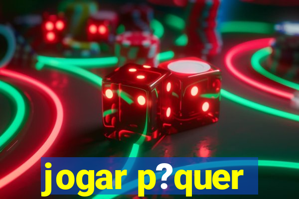 jogar p?quer