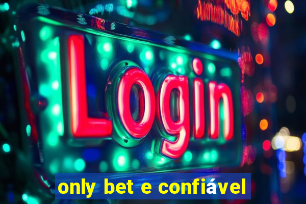 only bet e confiável