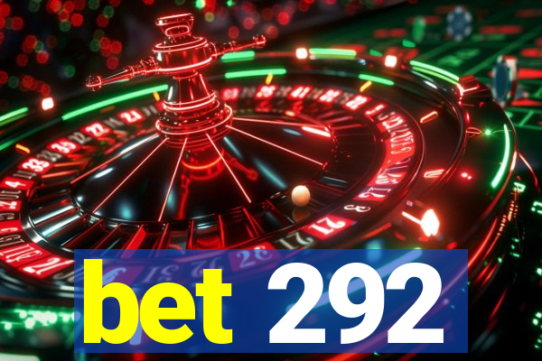 bet 292